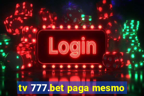 tv 777.bet paga mesmo